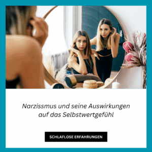 Narzissmus und seine Auswirkungen auf das Selbstwertgefühl