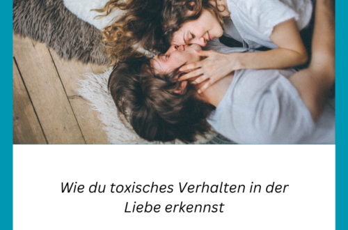 Wie du toxisches Verhalten in der Liebe erkennst
